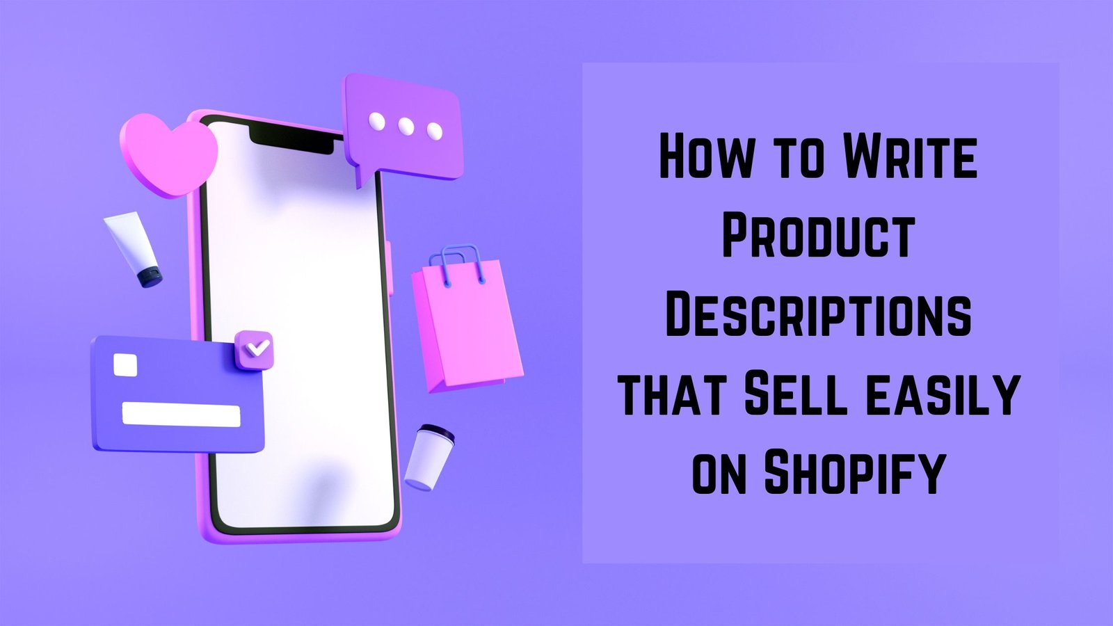 How To Write Product Descriptions That Sell Easily On Shopify